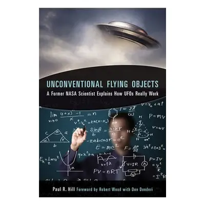 Unconventional Flying Objects - Hill, Paul R. (Paul R. Hill)