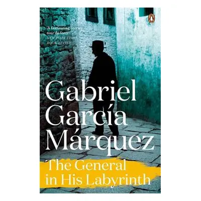 General in His Labyrinth - Marquez, Gabriel Garcia