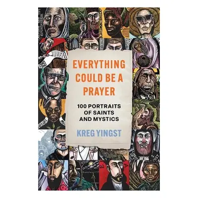 Everything Could Be a Prayer - Yingst, Kreg