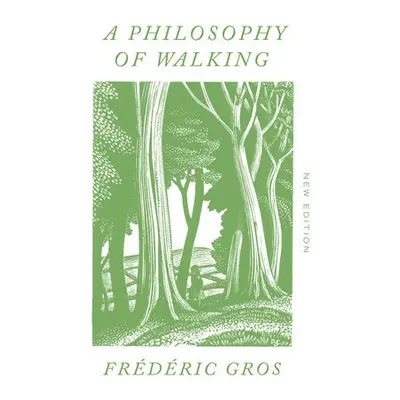 Philosophy of Walking - Gros, Frederic