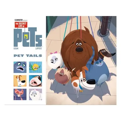 Secret Life of Pets: Pet Tails - Lapuss, Stephane