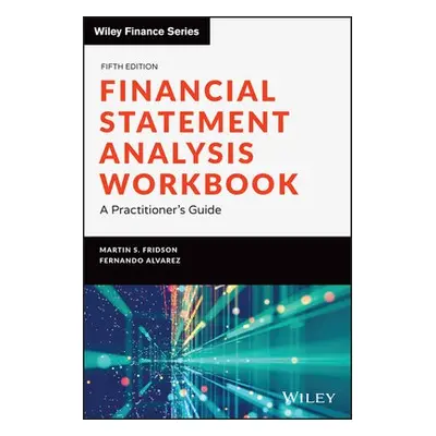 Financial Statement Analysis Workbook - Fridson, Martin S. (Merrill Lynch) a Alvarez, Fernando (