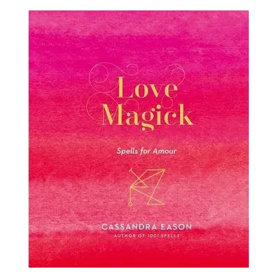 Love Magick - Eason, Cassandra