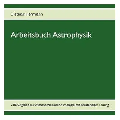 Arbeitsbuch Astrophysik - Herrmann, Dietmar