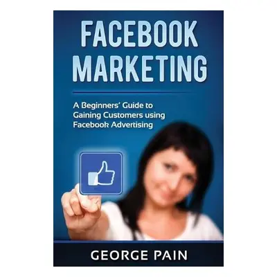 Facebook Marketing - Pain, George