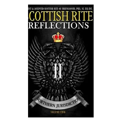 Scottish Rite Reflections - Volume 2 (Hardcover)