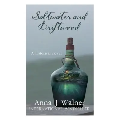 Saltwater and Driftwood - Walner, Anna J