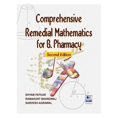 Comprehensive Remedial Mathematics for Pharmacy - Patkar, Shyam a Bhardwaj, Ramakant a Agarwal, 