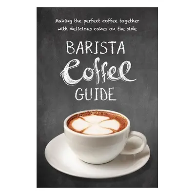 Barista Coffee Guide - New Holland Publishers