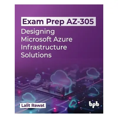 Exam Prep AZ-305 - Rawat, Lalit