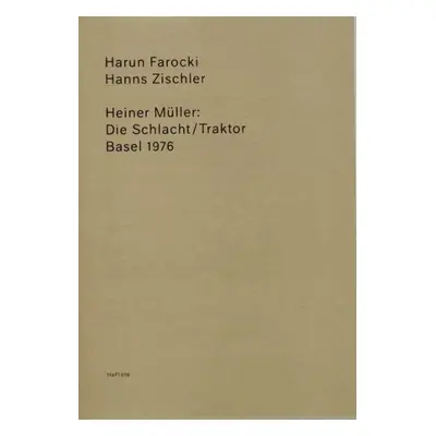 Heiner Muller: The Battle/Tractor - Farocki, Harun a Zischler, Hanns