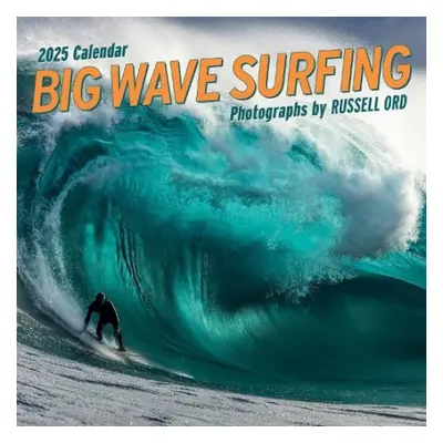 Big Wave Surfing Wall Calendar 2025 - Ord, Russell a Calendars, Workman