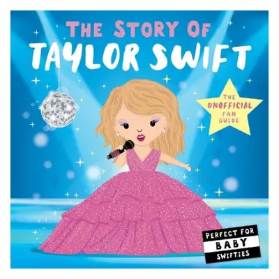 Story of Taylor Swift - Edwards, Nicola