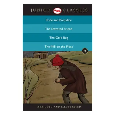 Junior Classicbook 9 (Pride and Prejudice, the Devoted Friend, the Gold Bug, the Mill on the Flo