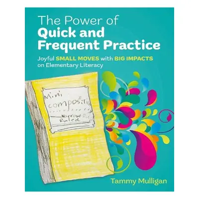 Power of Quick and Frequent Practice - Mulligan, Tammy