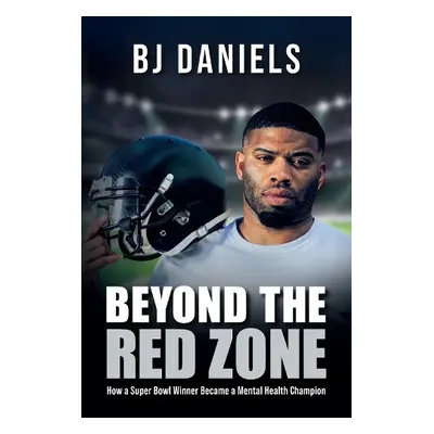 Beyond the Redzone - Daniels, BJ