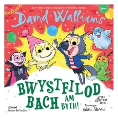 Bwystfilod Bach am Byth / Little Monsters Rule - Walliams, David