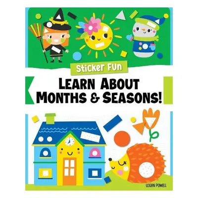 Sticker Fun: Learn About Months a Seasons! - Powell, Logan