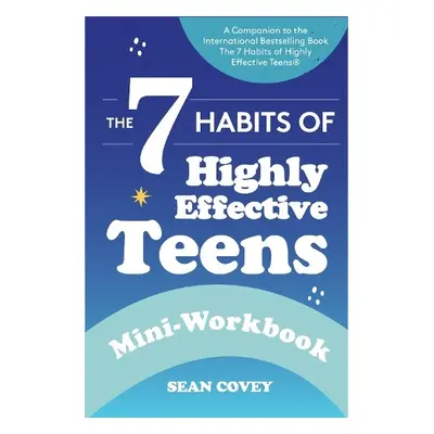 7 Habits of Highly Effective Teens - Covey, Sean