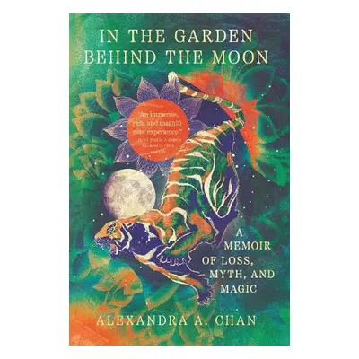 In the Garden Behind the Moon - Chan, Alexandra A.