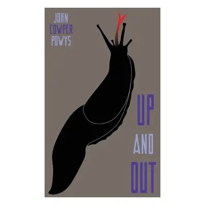 Up and Out - Powys, John Cowper