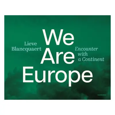 We are Europe - Blancquaert, Lieve