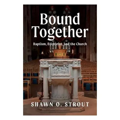 Bound Together - Strout, Shawn O.