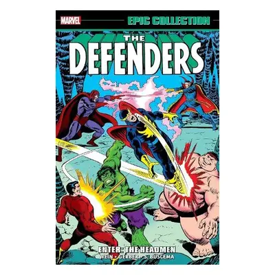 Defenders Epic Collection: Enter - The Headmen - Wein, Len a Gerber, Steve a Isabella, Tony