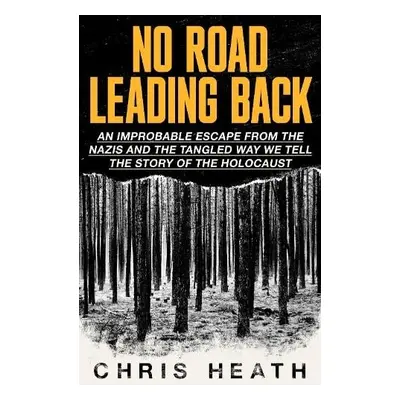 No Road Leading Back - Heath, Chris