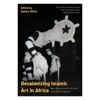 Decolonizing Islamic Art in Africa