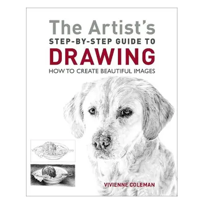 Artist's Step-by-Step Guide to Drawing - Coleman, Vivienne