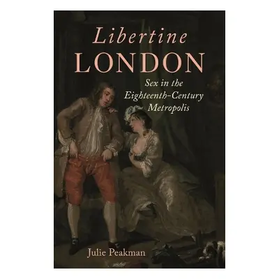 Libertine London - Peakman, Julie