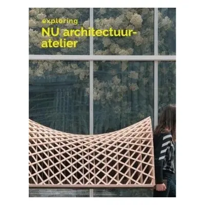 Exploring NU Architectuuratelier