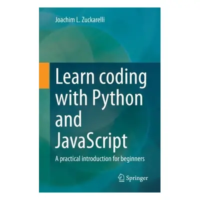 Learn coding with Python and JavaScript - Zuckarelli, Joachim L.