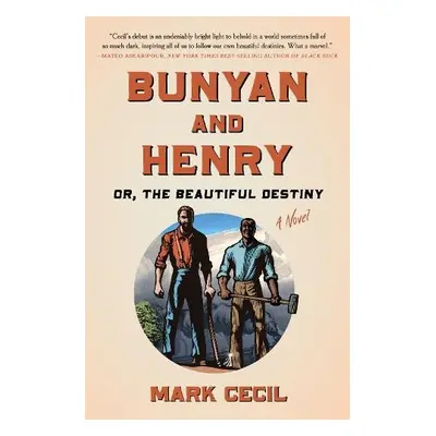 Bunyan and Henry; Or, the Beautiful Destiny - Cecil, Mark