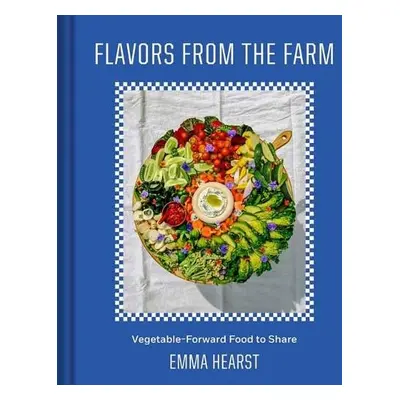 Flavors from the Field - Hearst, Emma