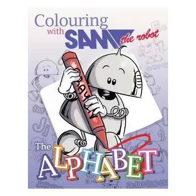 Colouring with Sam the Robot - The Alphabet - Sam the Robot