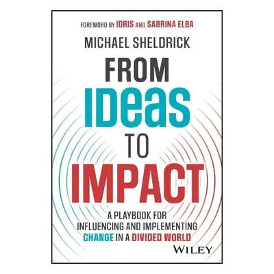 From Ideas to Impact - Sheldrick, Michael