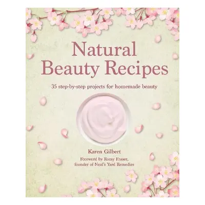 Natural Beauty Recipes - Gilbert, Karen