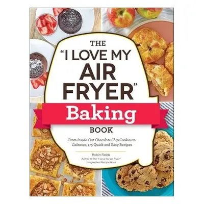 "I Love My Air Fryer" Baking Book - Fields, Robin