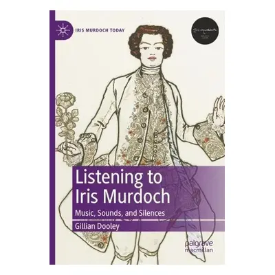 Listening to Iris Murdoch - Dooley, Gillian