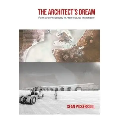 Architect's Dream - Pickersgill, Sean