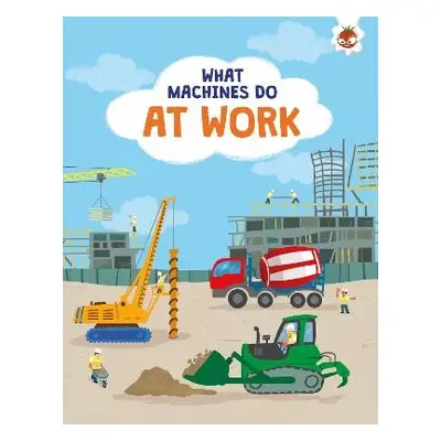 What Machines Do: AT WORK - Allan, John