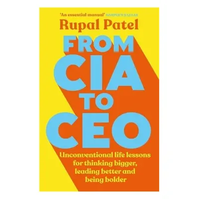 From CIA to CEO - Patel, Rupal