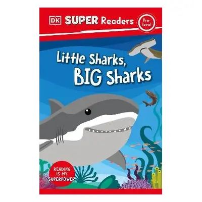 DK Super Readers Pre-Level Little Sharks Big Sharks - DK