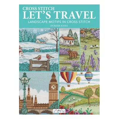 Cross Stitch Let's Travel - Jones, Durene