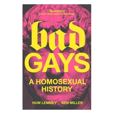 Bad Gays - Lemmey, Huw a Miller, Ben