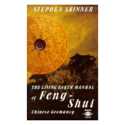 Living Earth Manual of Feng Shui - Skinner, Dr Stephen