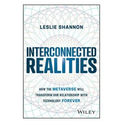 Interconnected Realities - Shannon, Leslie