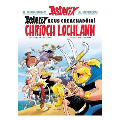 Asterix Agus Creachadoiri Chrioch Lochlann (Asterix i Ngaeilge / Asterix in Irish) - Goscinny, R